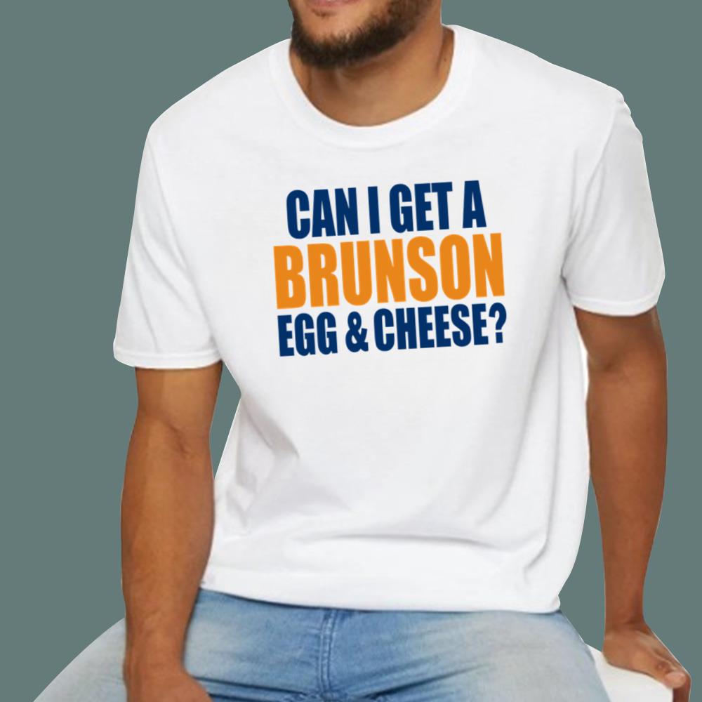 Can I Get A Brunson Egg Cheese T-Shirt