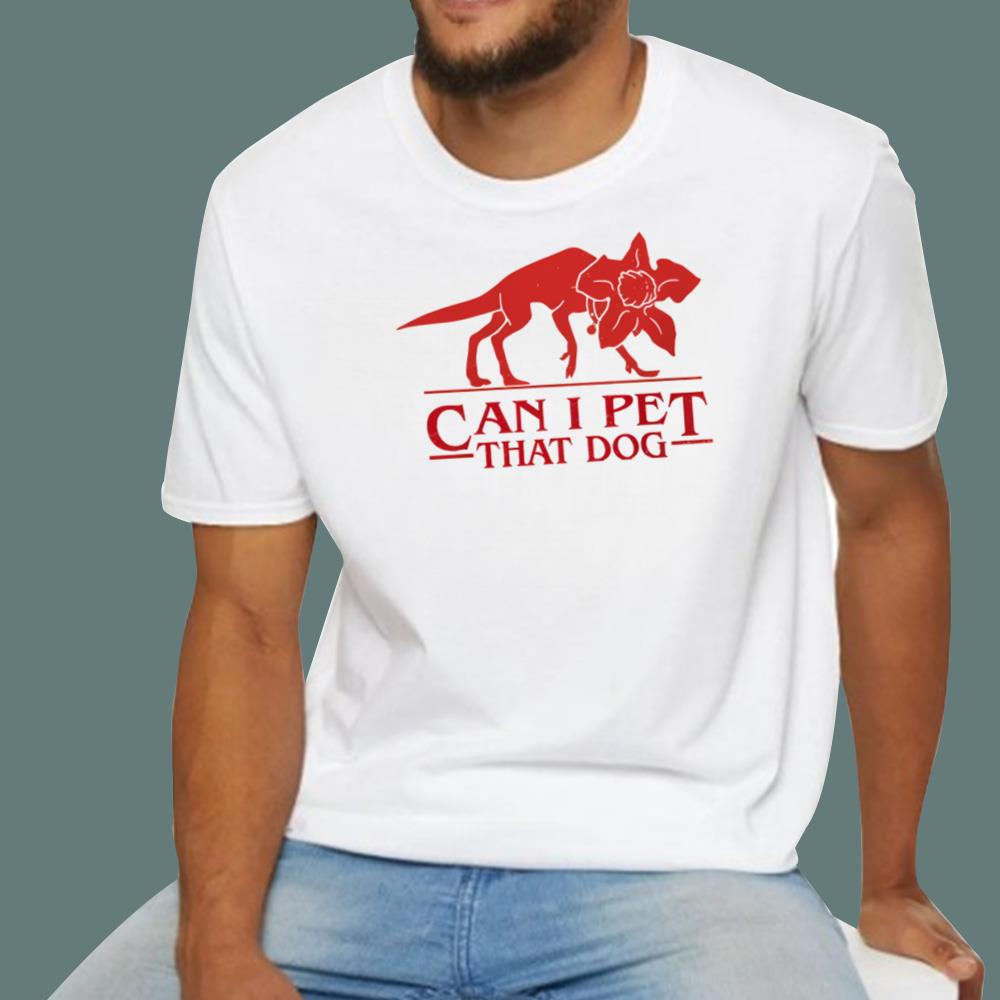 Can I Pet That Dog T-Shirt