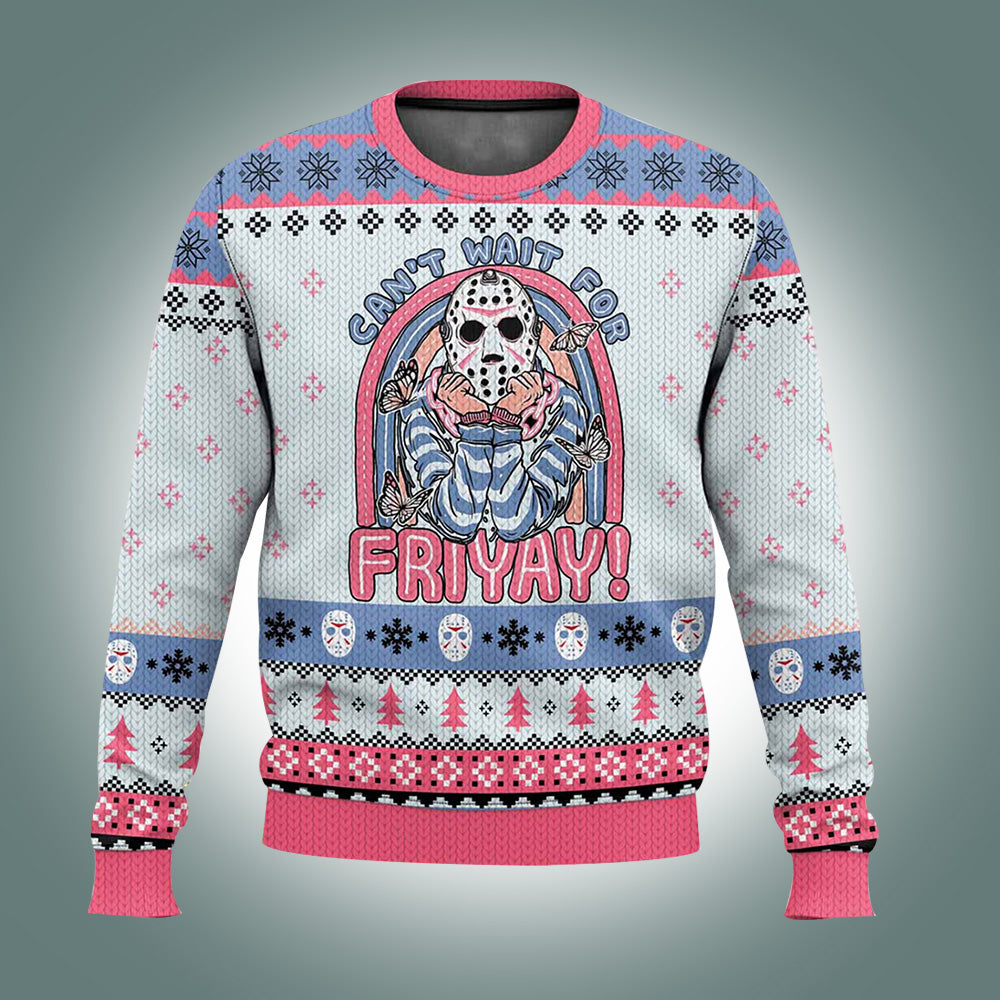 Can’t Wait For Friday Funny Ugly Sweater