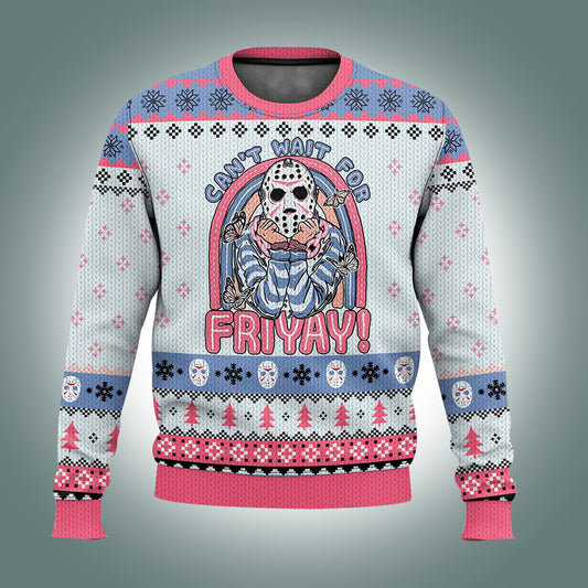 Can’t Wait For Friday Funny Ugly Sweater