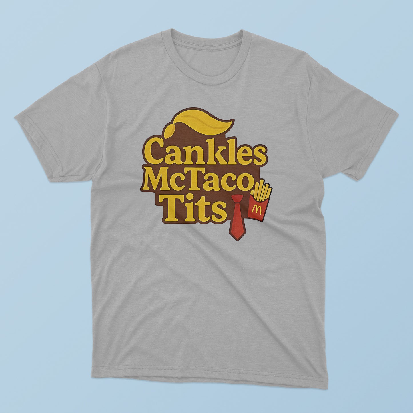Cankles Mctaco Tits T-Shirt