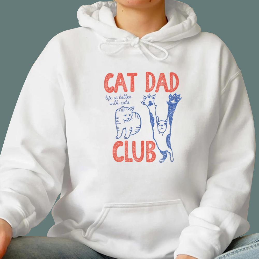 Cat Dad Club Life Is Better With Cats T-Shirt