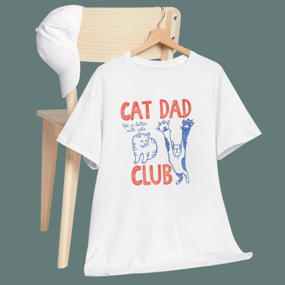 Cat Dad Club Life Is Better With Cats T-Shirt