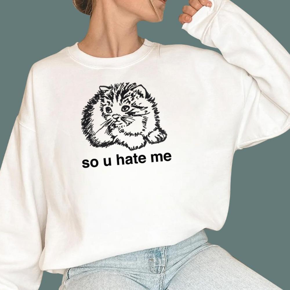 Cat So U Hate Me T-Shirt