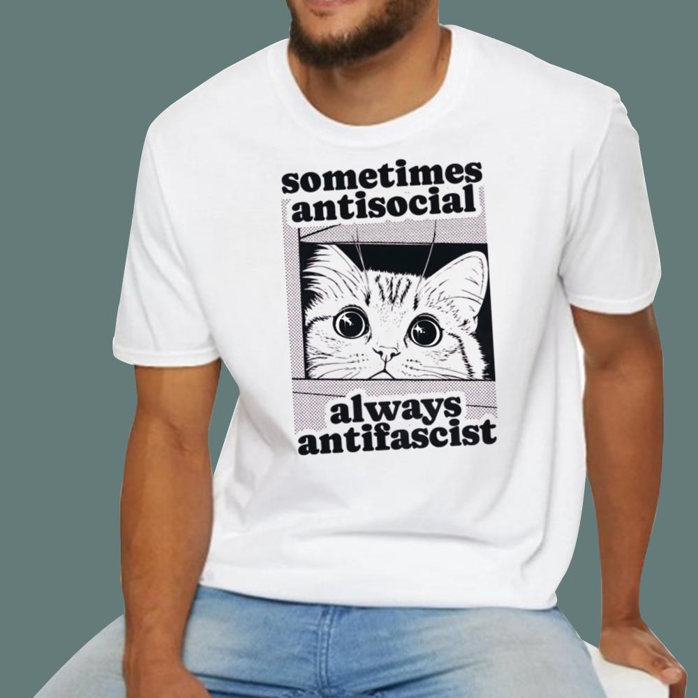 Cat Sometimes Antisocial Always Antifascist T-Shirt