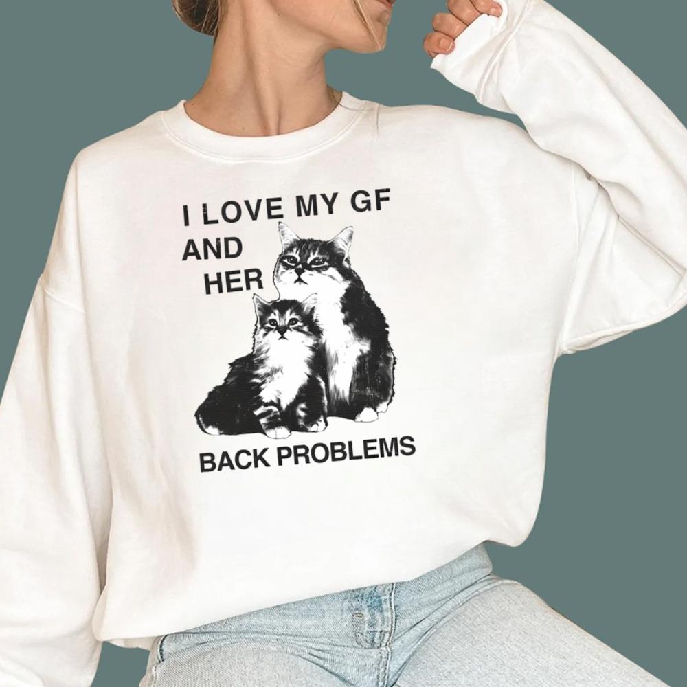 Cats I Love My GF And Her Back Problems T-Shirt