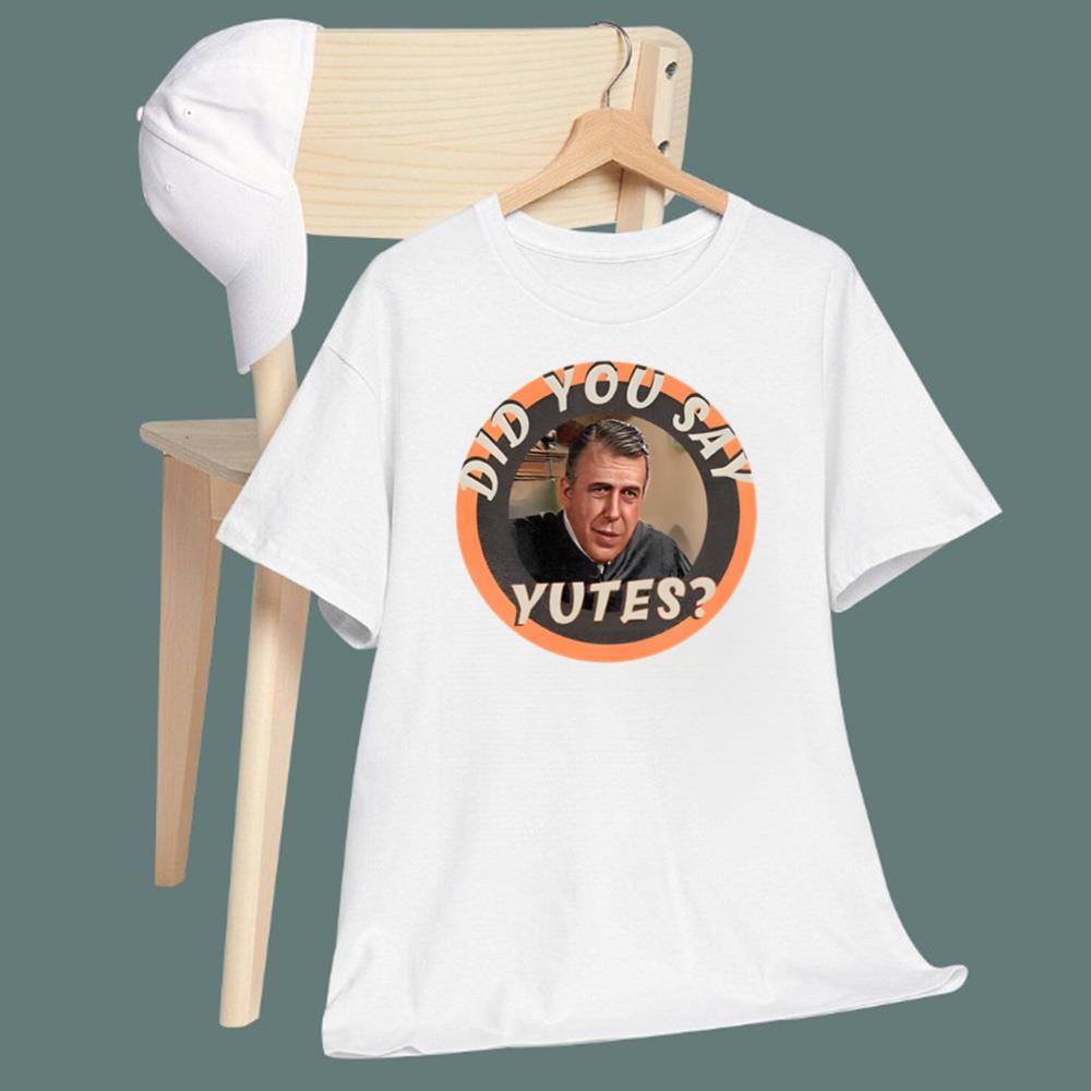 Chamberlain Haller Did You Say Yutes T-Shirt