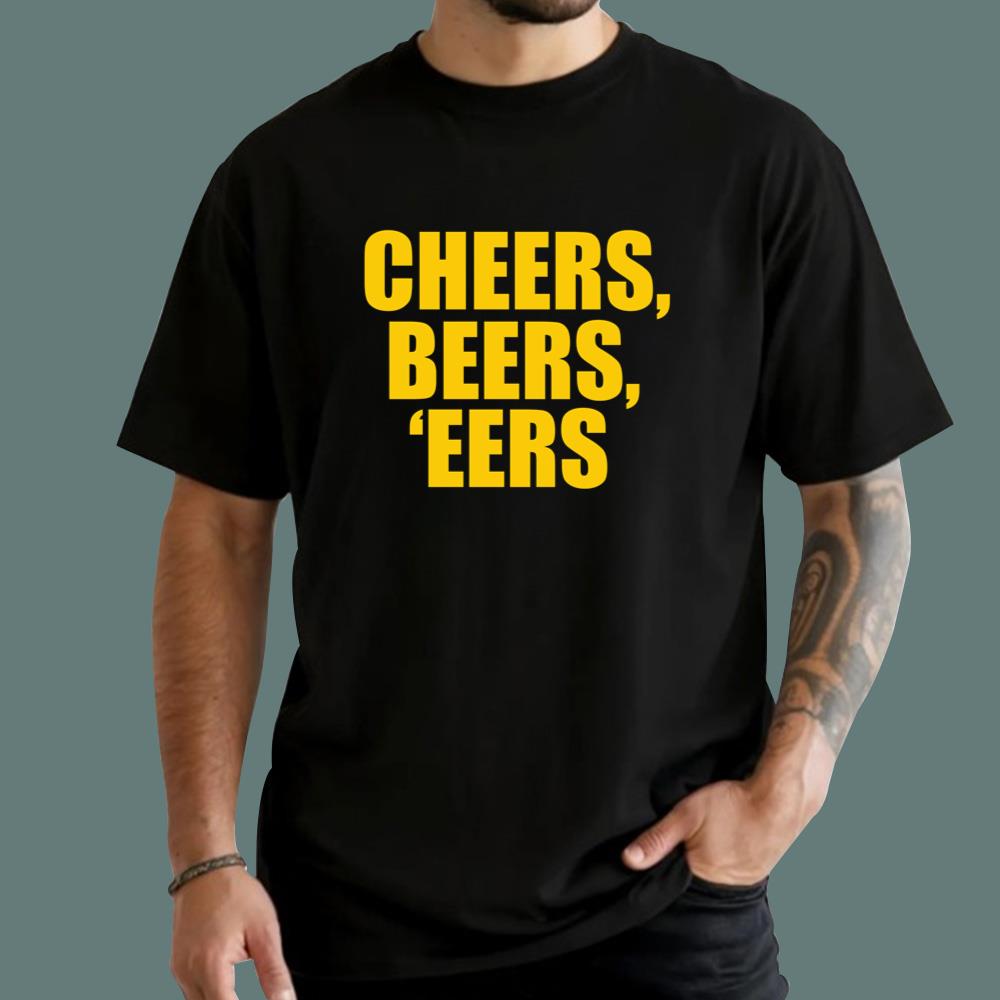 Cheers - Beers - 'Eers T-Shirt