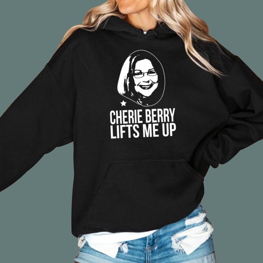 Cherie Berry Lifts Me Up T-Shirt