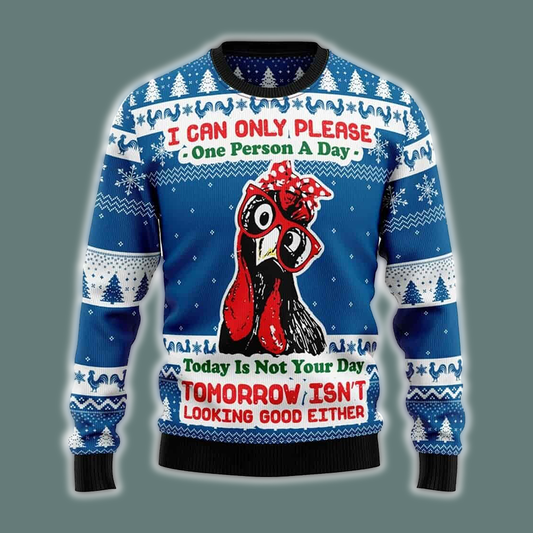 Chicken I Can Only Please One Person A Day Ugly Christmas Sweater
