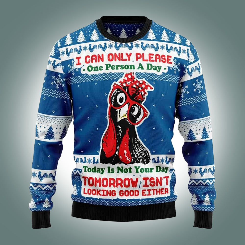Chicken I Can Only Please One Person A Day Ugly Christmas Sweater
