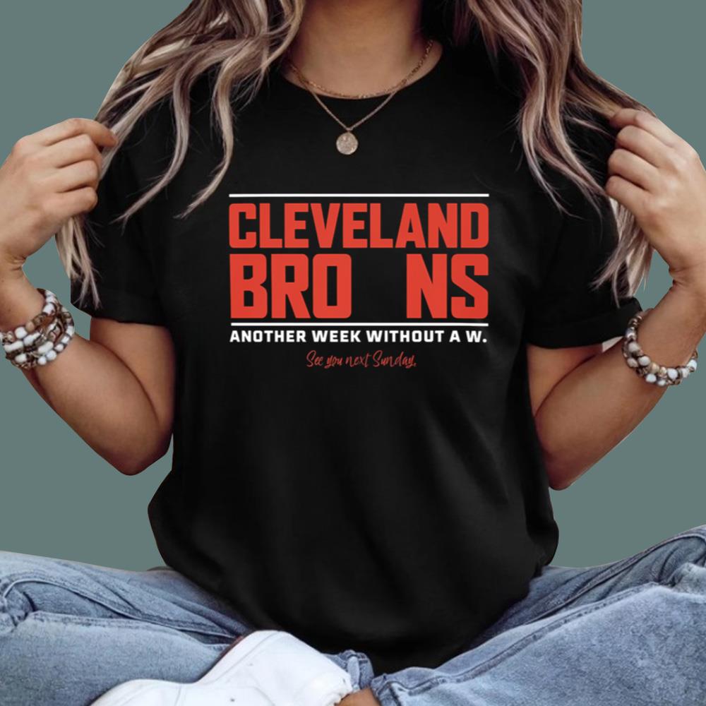 Cleveland Another Week Without A W T-Shirt
