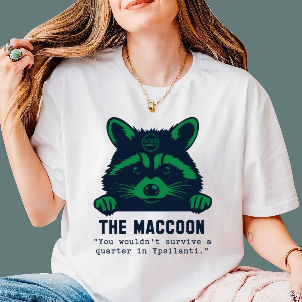 Coach Eastern The Maccoon You Wouldn’t Survive A Quarter In Ypsilanti T-Shirt