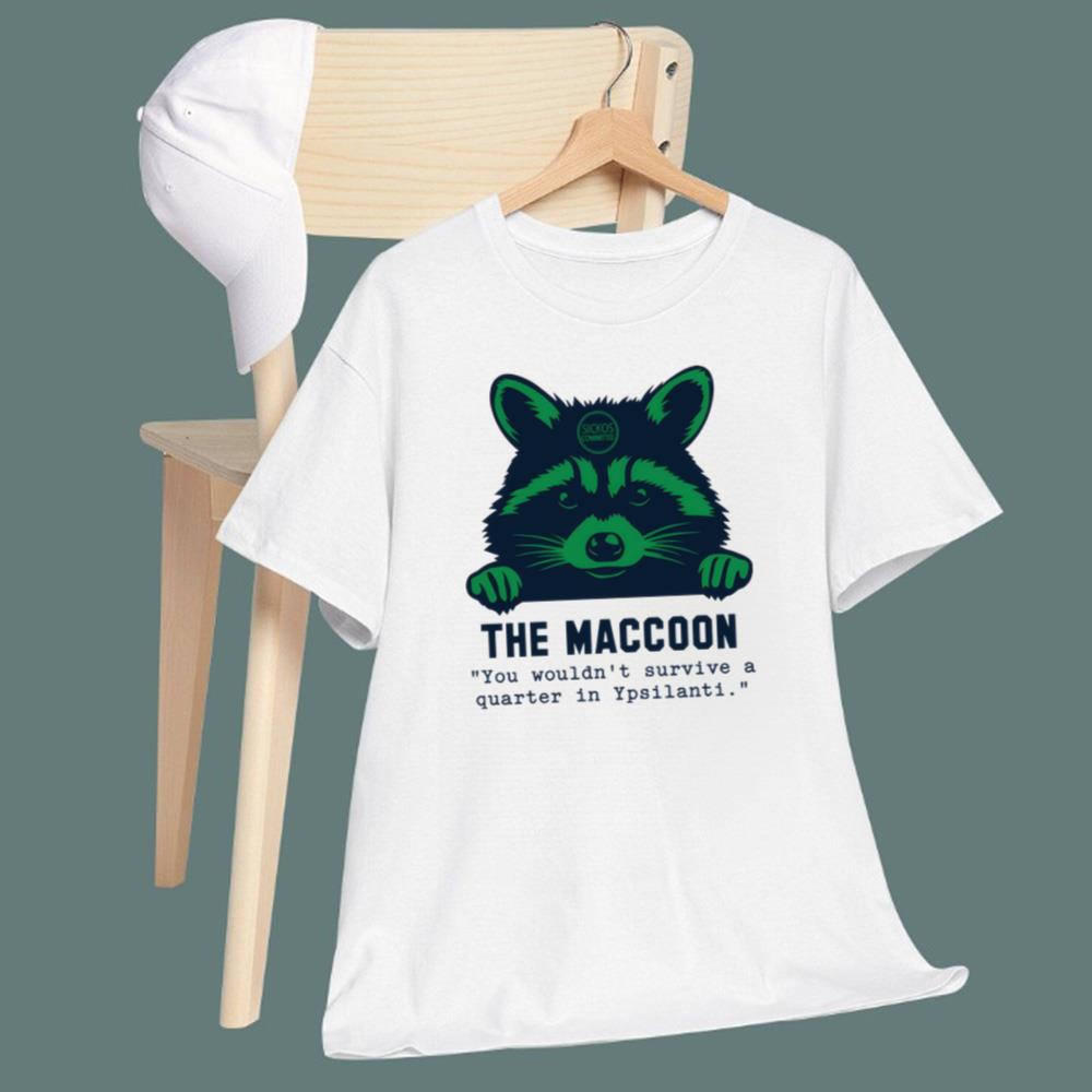 Coach Eastern The Maccoon You Wouldn’t Survive A Quarter In Ypsilanti T-Shirt