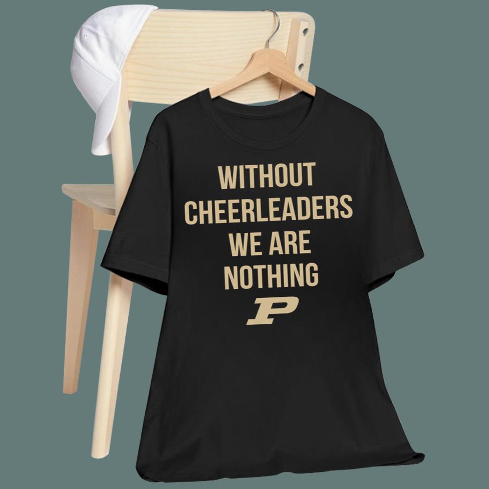 Coach Keady Without Cheerleaders We Are Nothing T-Shirt