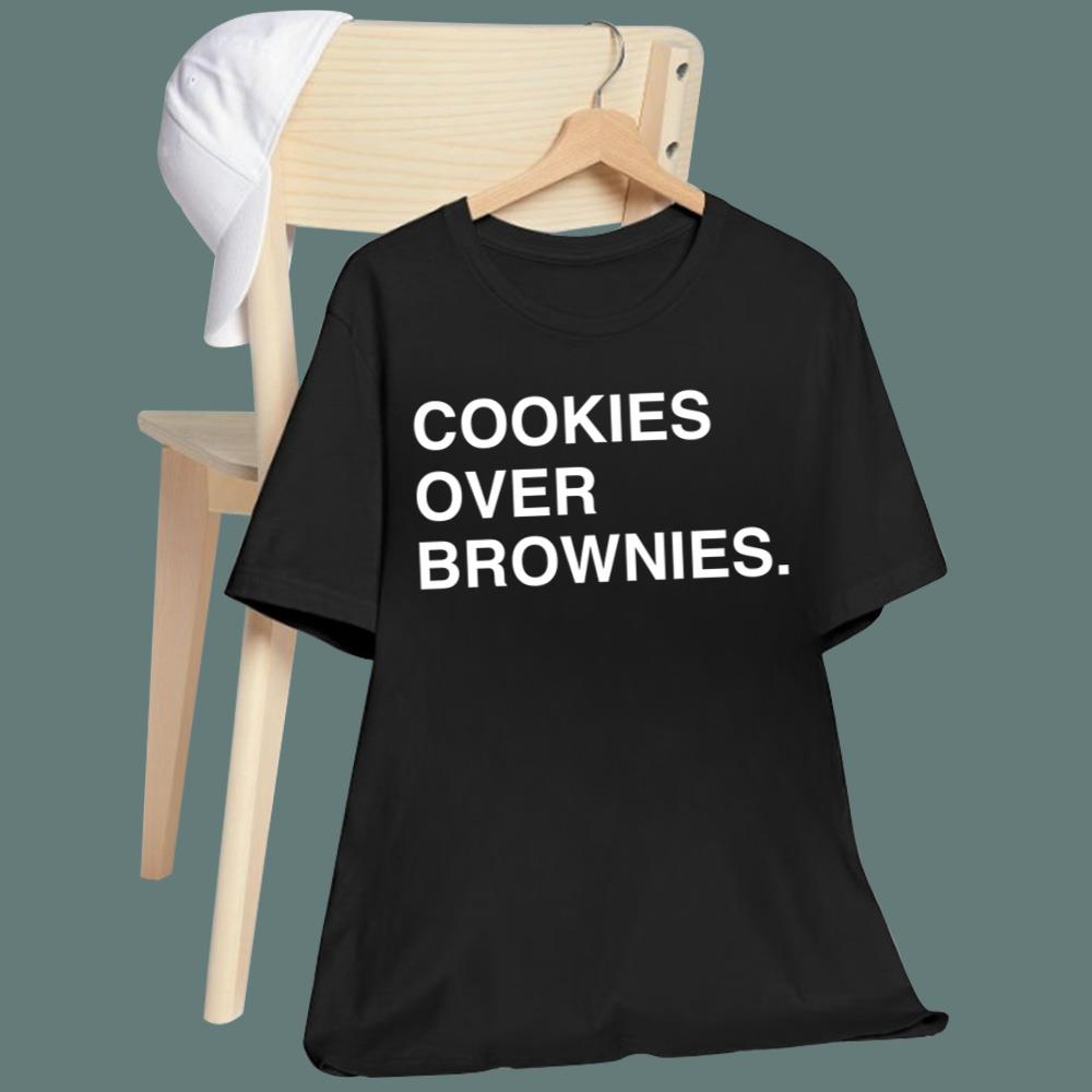 Cookies Over Brownies T-Shirt