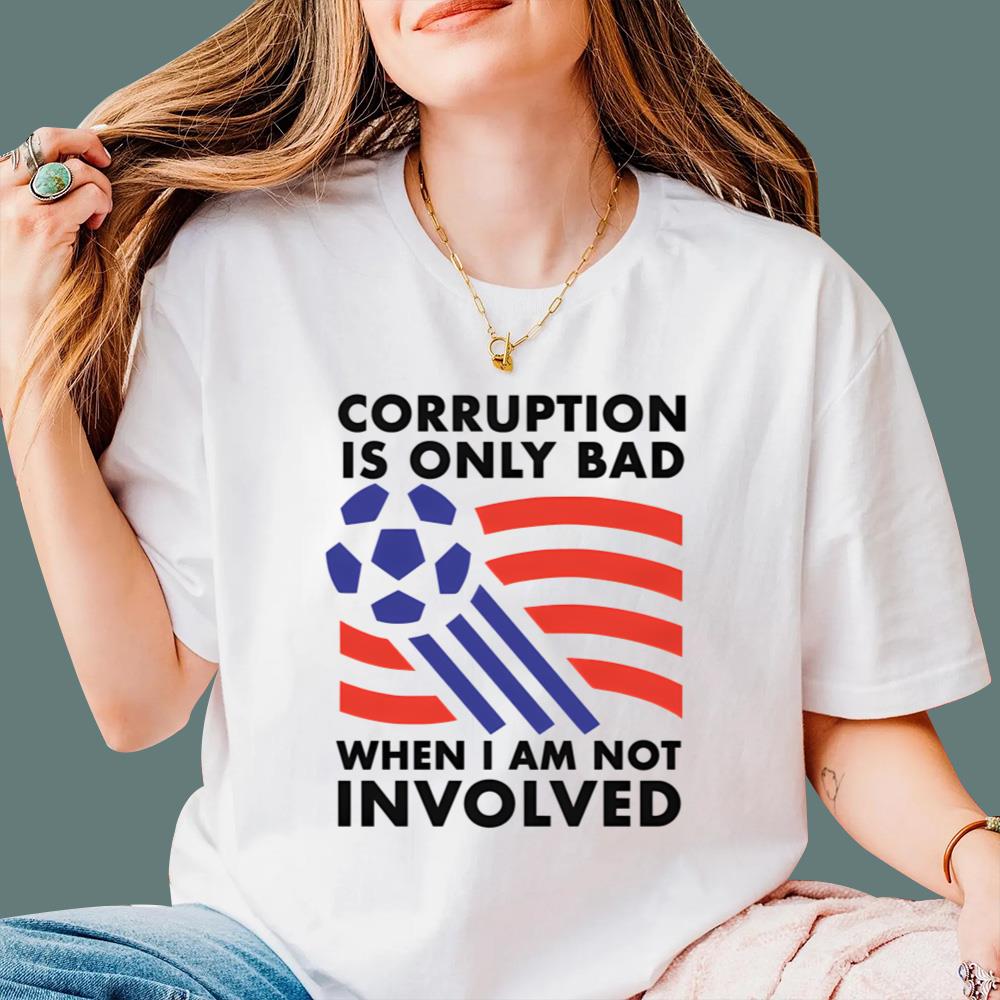Corruption Is Only Bad When I Am Not Involved T-Shirt