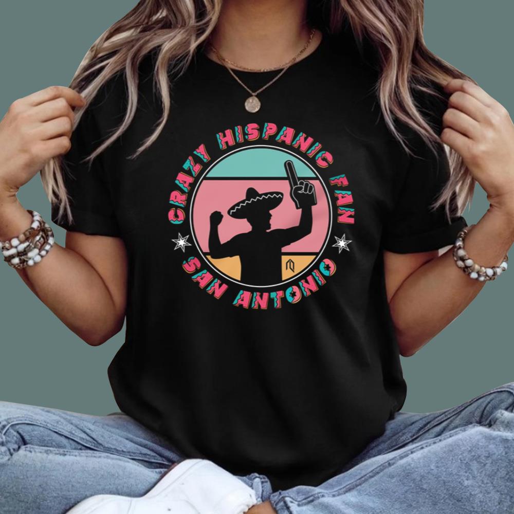Crazy Hispanic Fan San Antonio T-Shirt