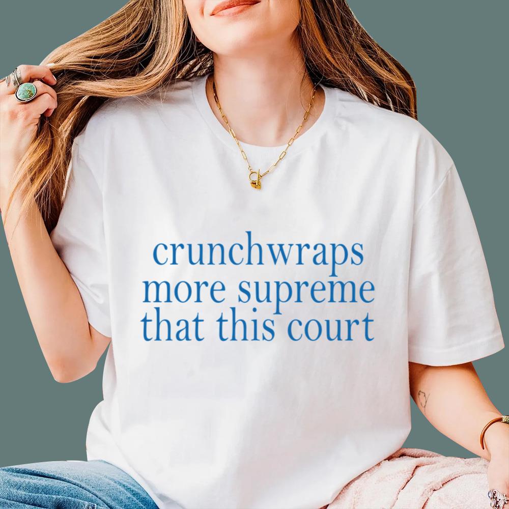 Crunchwraps More Supreme Than This Court T-Shirt