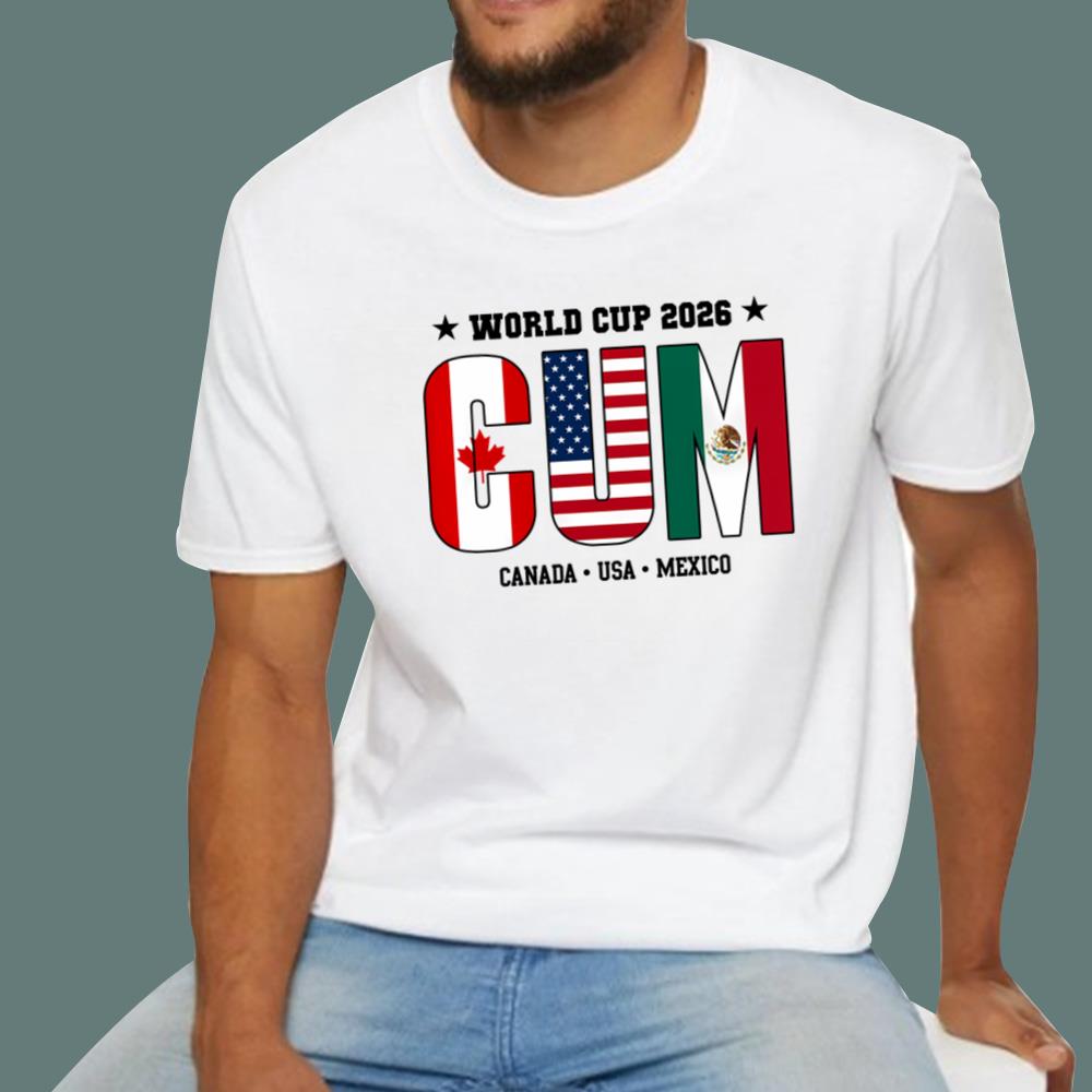 Cum 2026 Canada USA Mexico T-Shirt