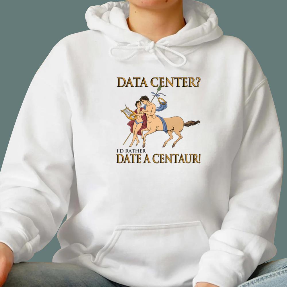 Data Center I'd Rather A Centaur T-Shirt