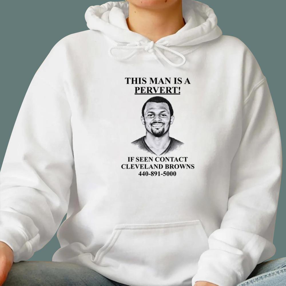 Deshaun Watson This Man Is A Prevert If Seen Contact Cleveland T-Shirt