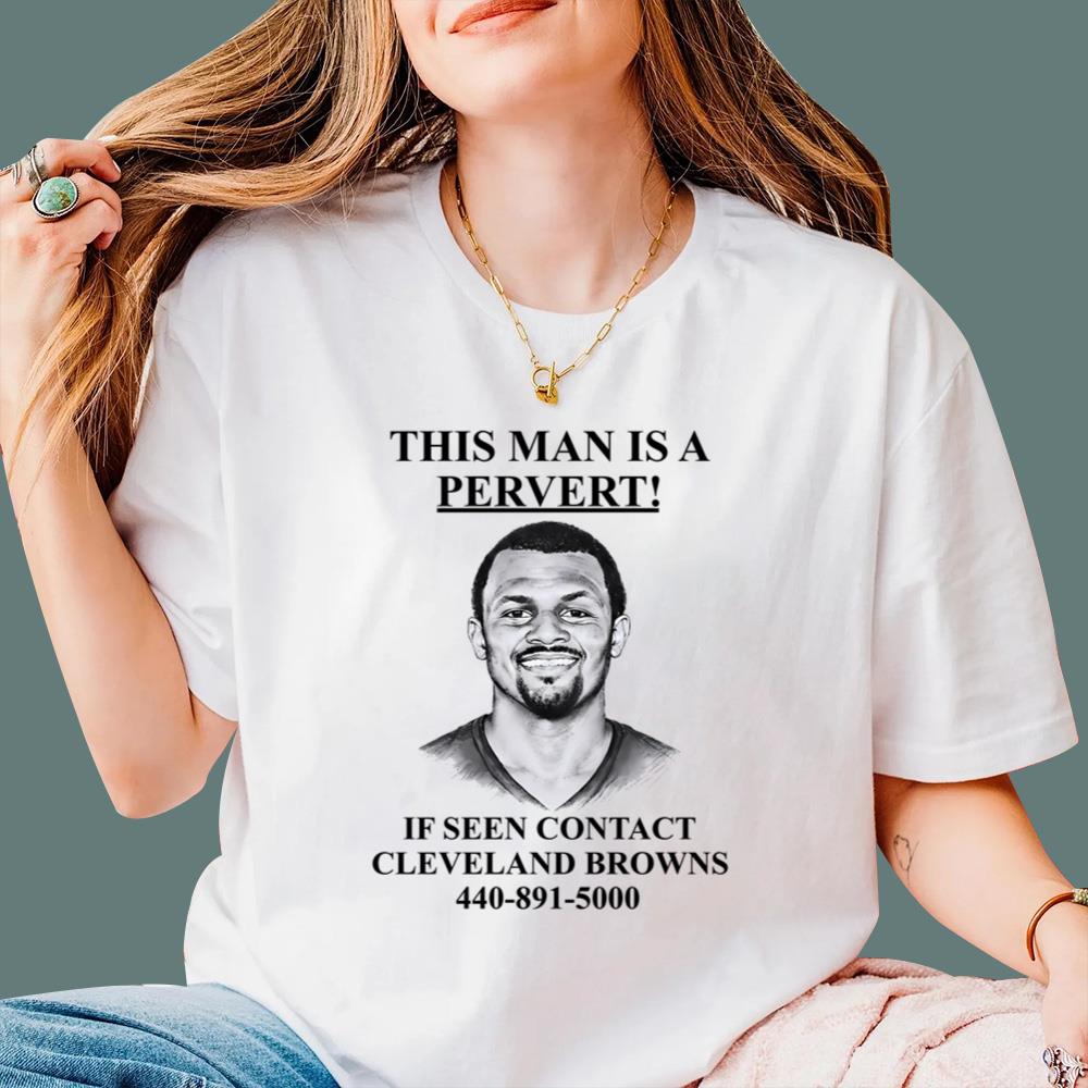 Deshaun Watson This Man Is A Prevert If Seen Contact Cleveland T-Shirt