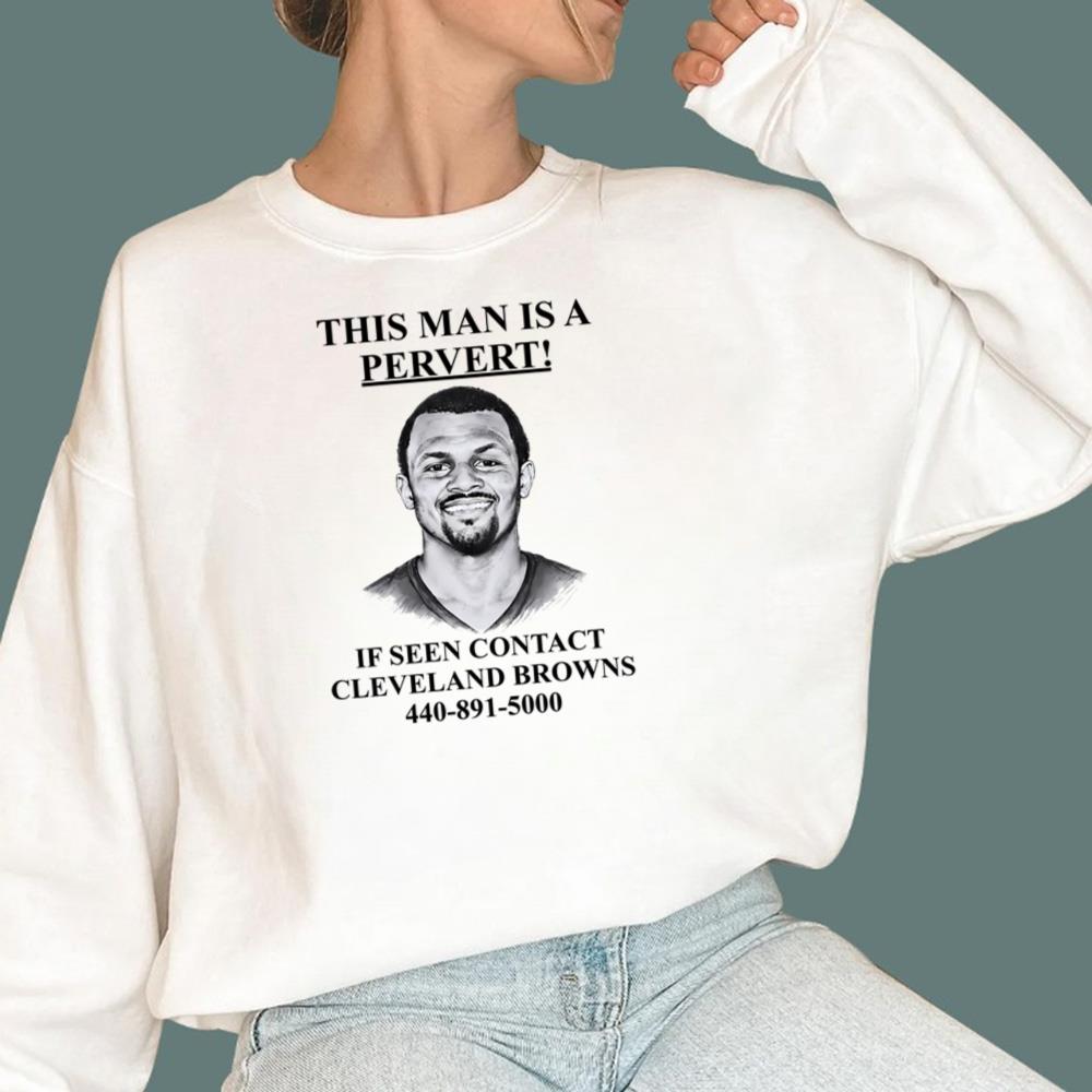 Deshaun Watson This Man Is A Prevert If Seen Contact Cleveland T-Shirt