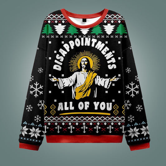 Disappointments All Of You Ugly Christmas Sweater