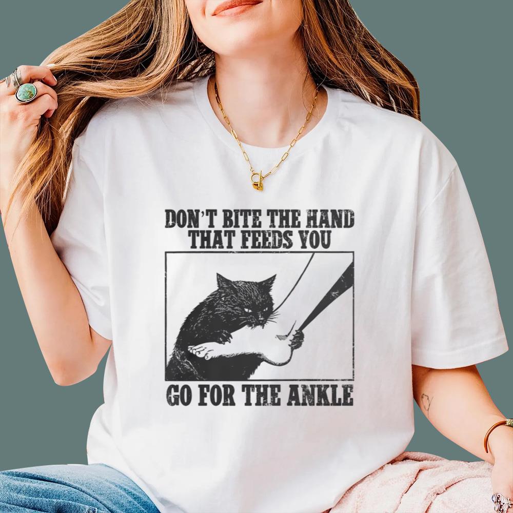 Don't Bite The Hand That Feeds You Go For The Ankle T-Shirt