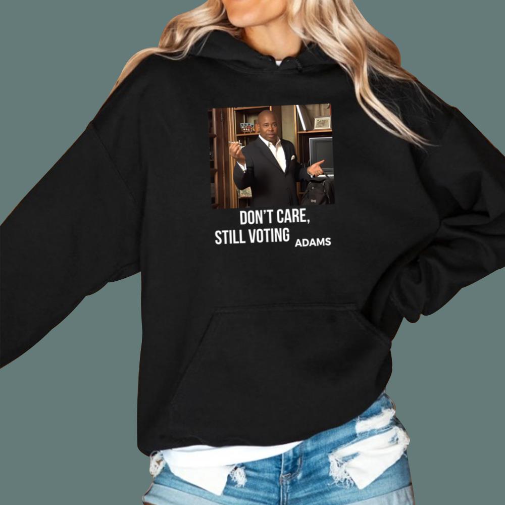 Don’t Care Still Voting Adams T-Shirt