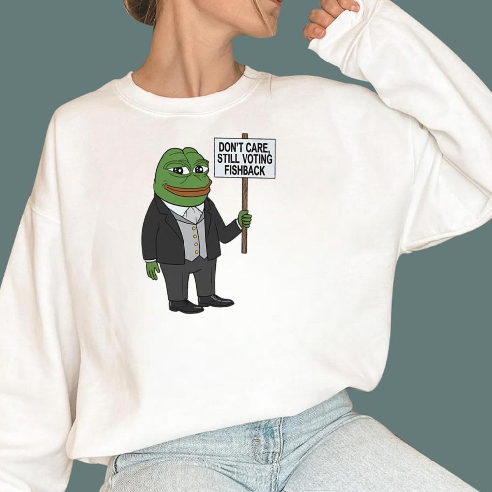 Don't Care Still Voting Fishback T-Shirt