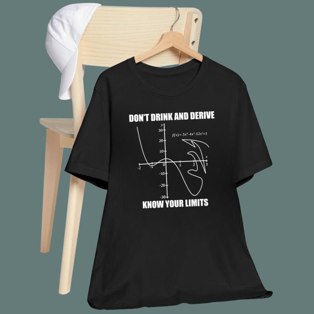 Don’t Drink And Derive Know Your Limits T-Shirt