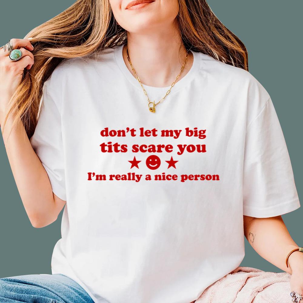 Don't Let My Big Tits Scare You T-Shirt