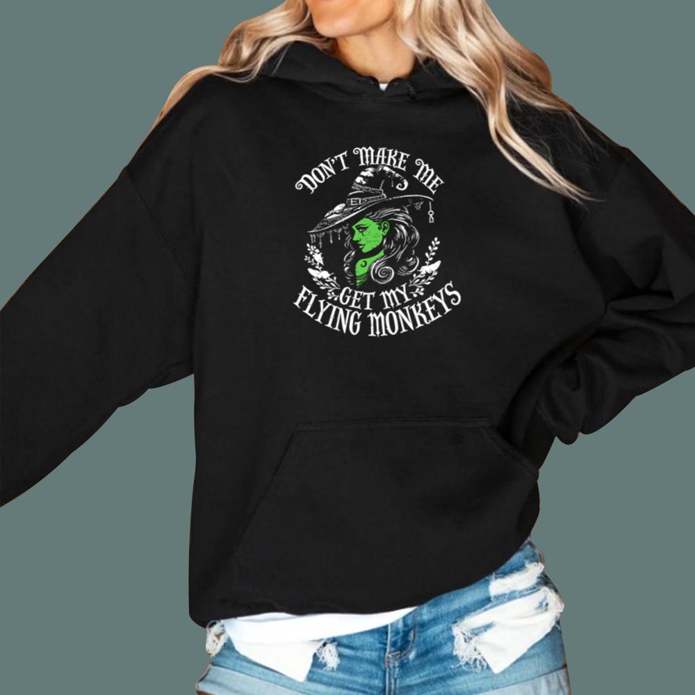 Don't Make Me Get My Flying Monkeys T-Shirt