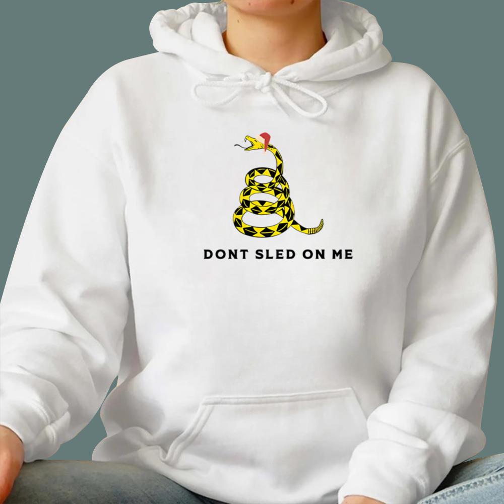 Don’t Sled On Me Christmas T-Shirt
