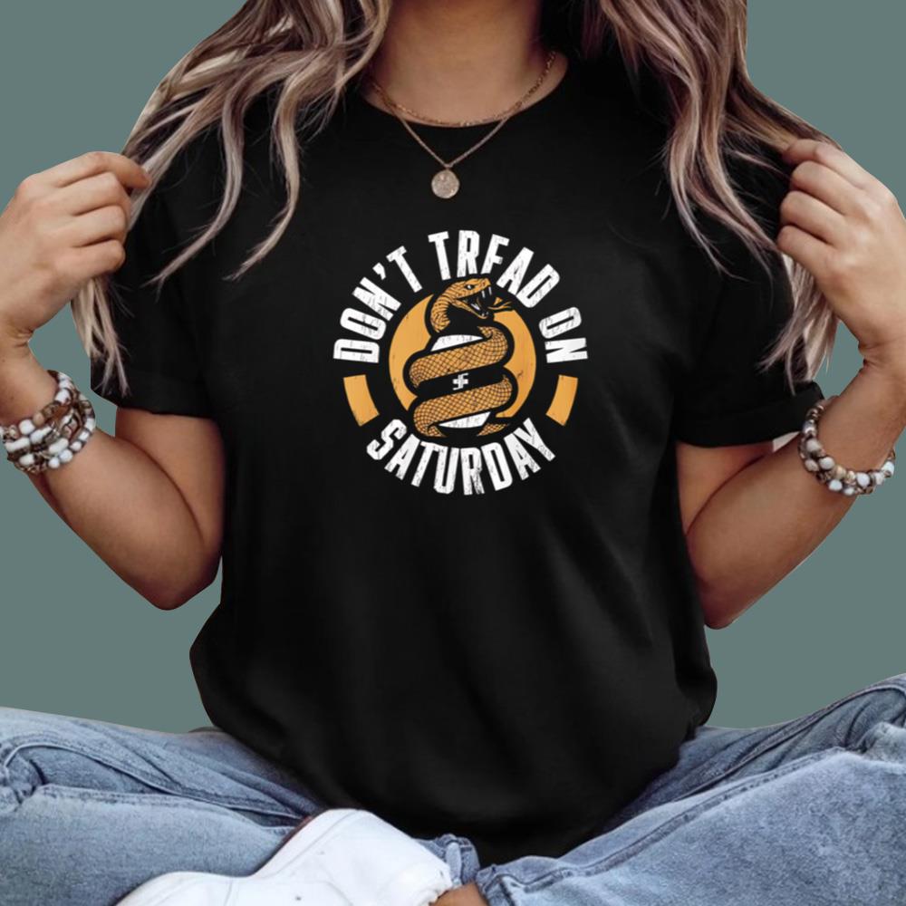Don’t Tread On Saturday T-Shirt