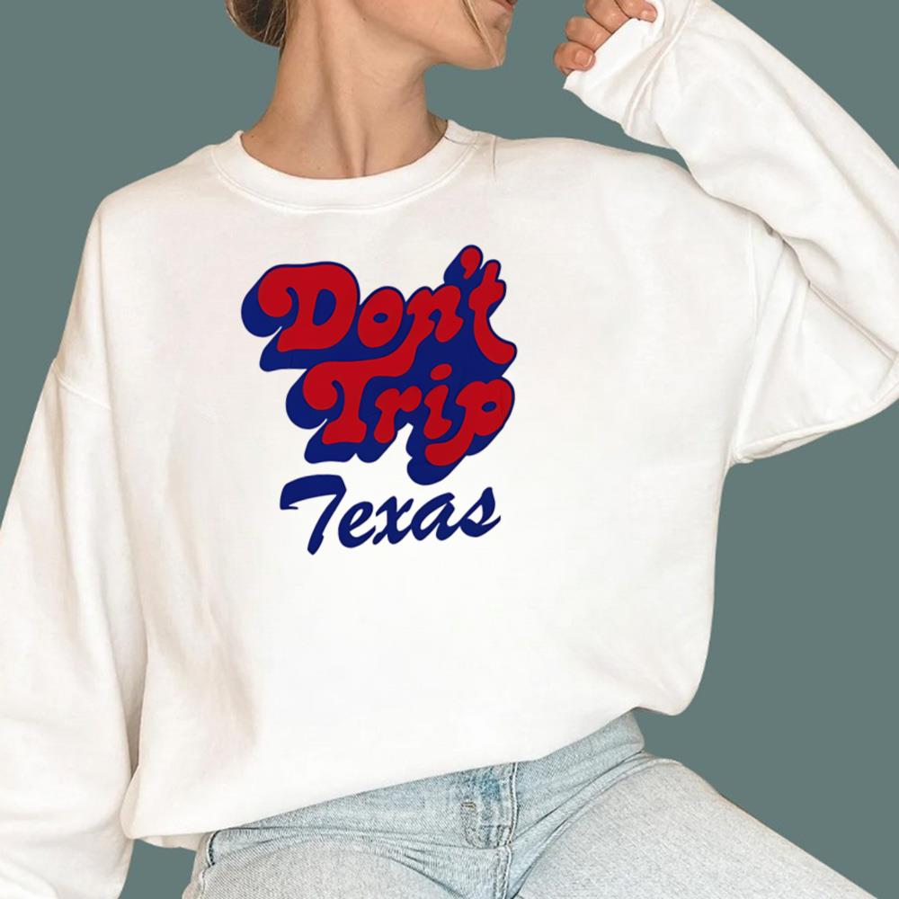 Don’t Trip Texas T-Shirt