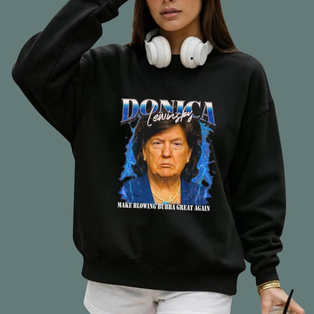Donica Lewinsky Make Blowing Bubba Great Again T-Shirt