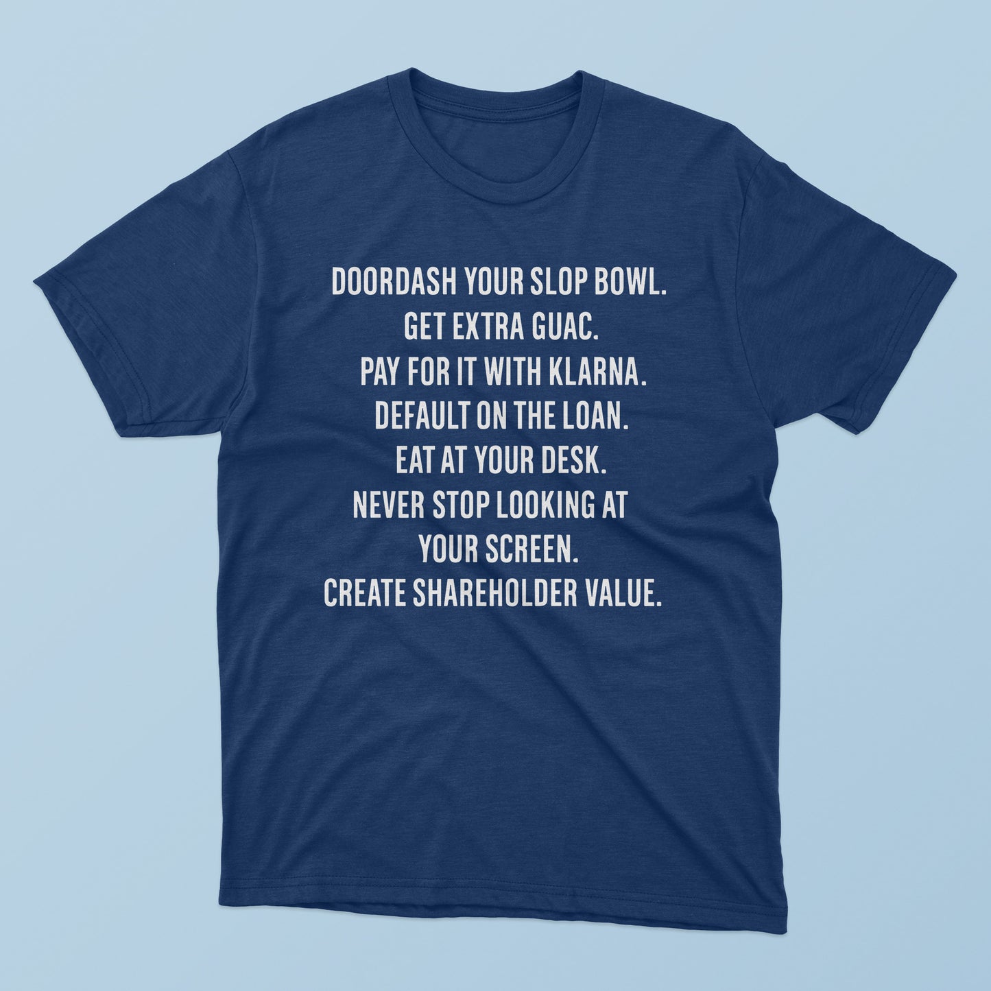 Doordash Your Slop Bowl Get Extra Guac Create Shareholder Value T-shirt