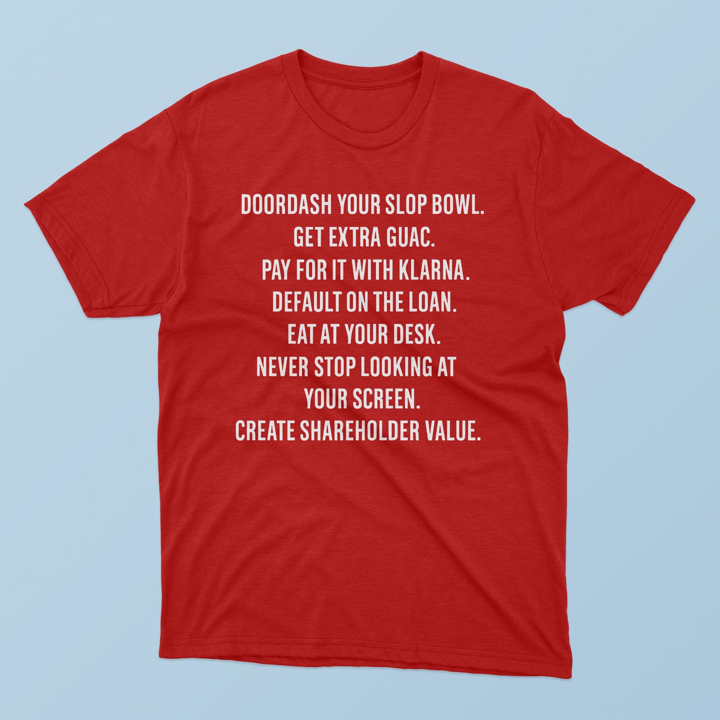 Doordash Your Slop Bowl Get Extra Guac Create Shareholder Value T-shirt