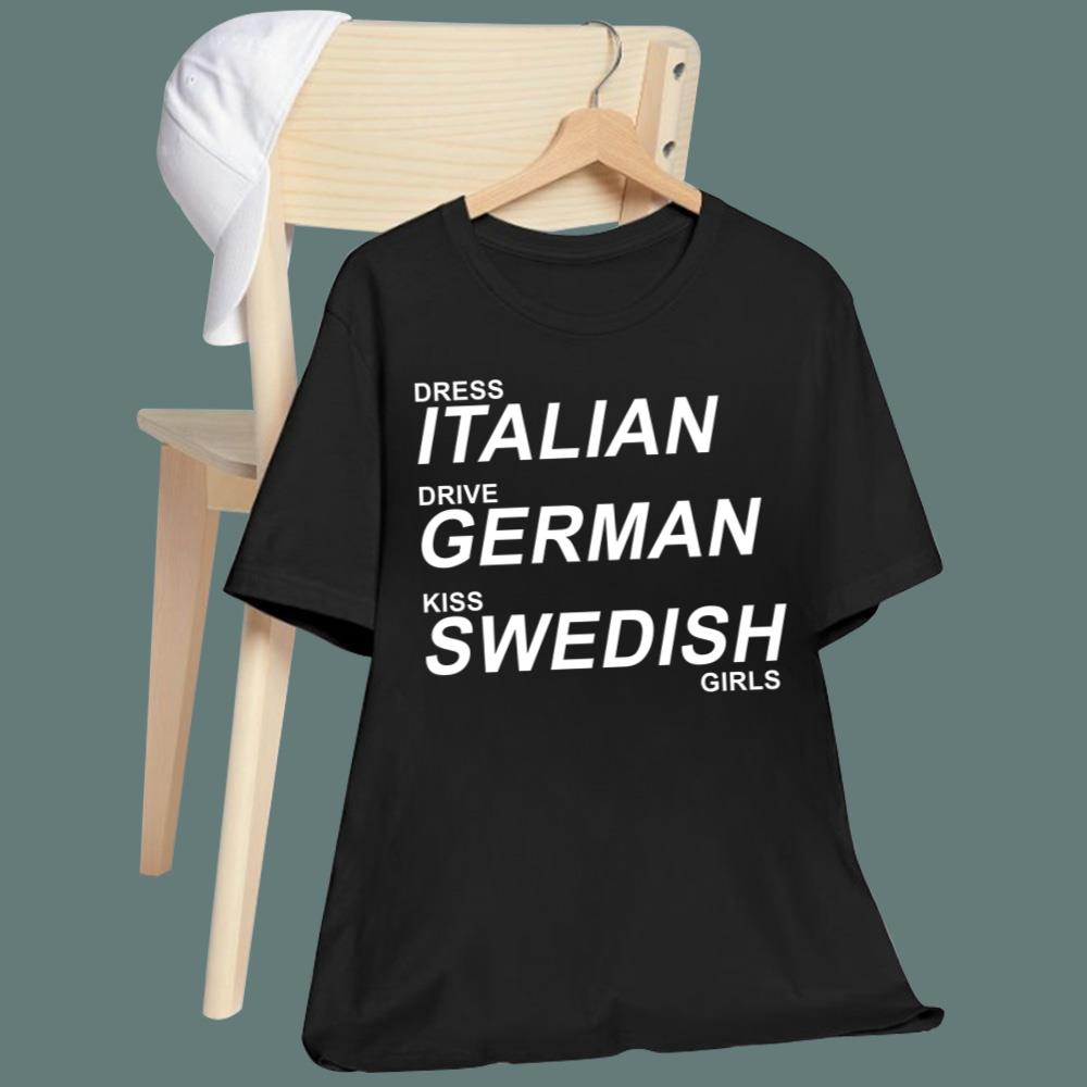 Dress Italian Drive German Kiss Swedish T-Shirt