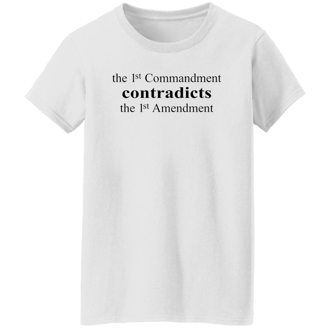The 1st Commandment Contradict The 1st Amendment Shirt