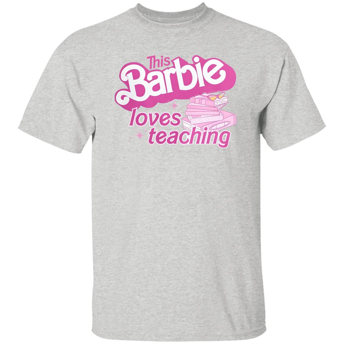 This Barbie Loves Teaching Shirt