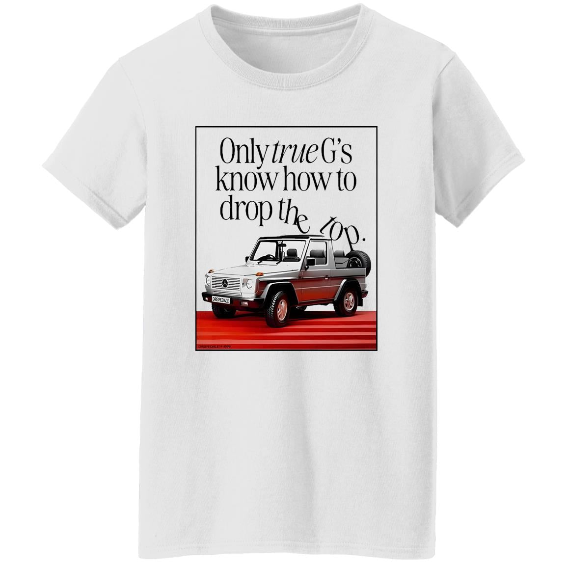 Only True G’s Know How To Drop The Top Shirt
