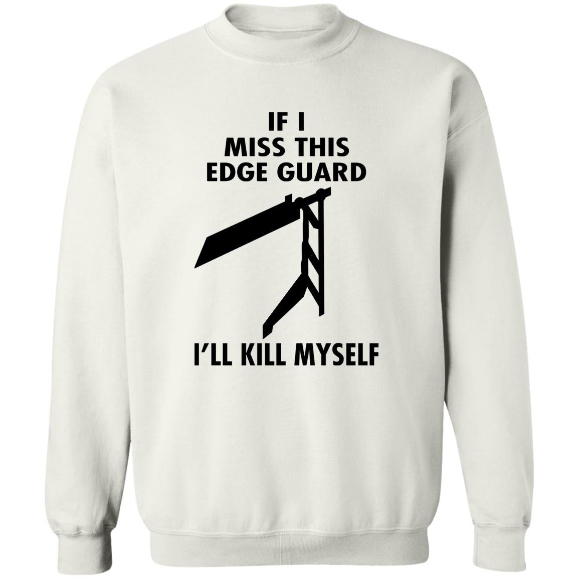 If I Miss This Edge Guard I'll Kill Myself Shirt