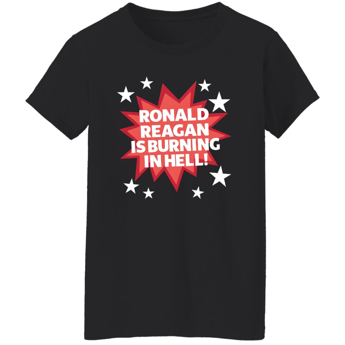 Ronald Reagan Is Burning In Hell Shirt
