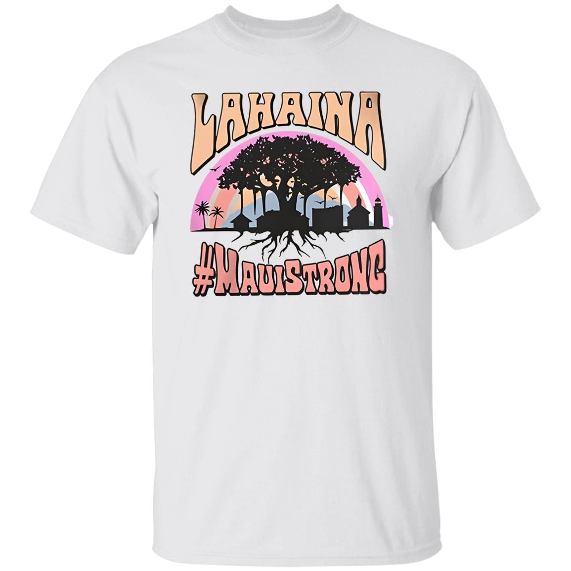 Lahaina #Mauistrong Shirt