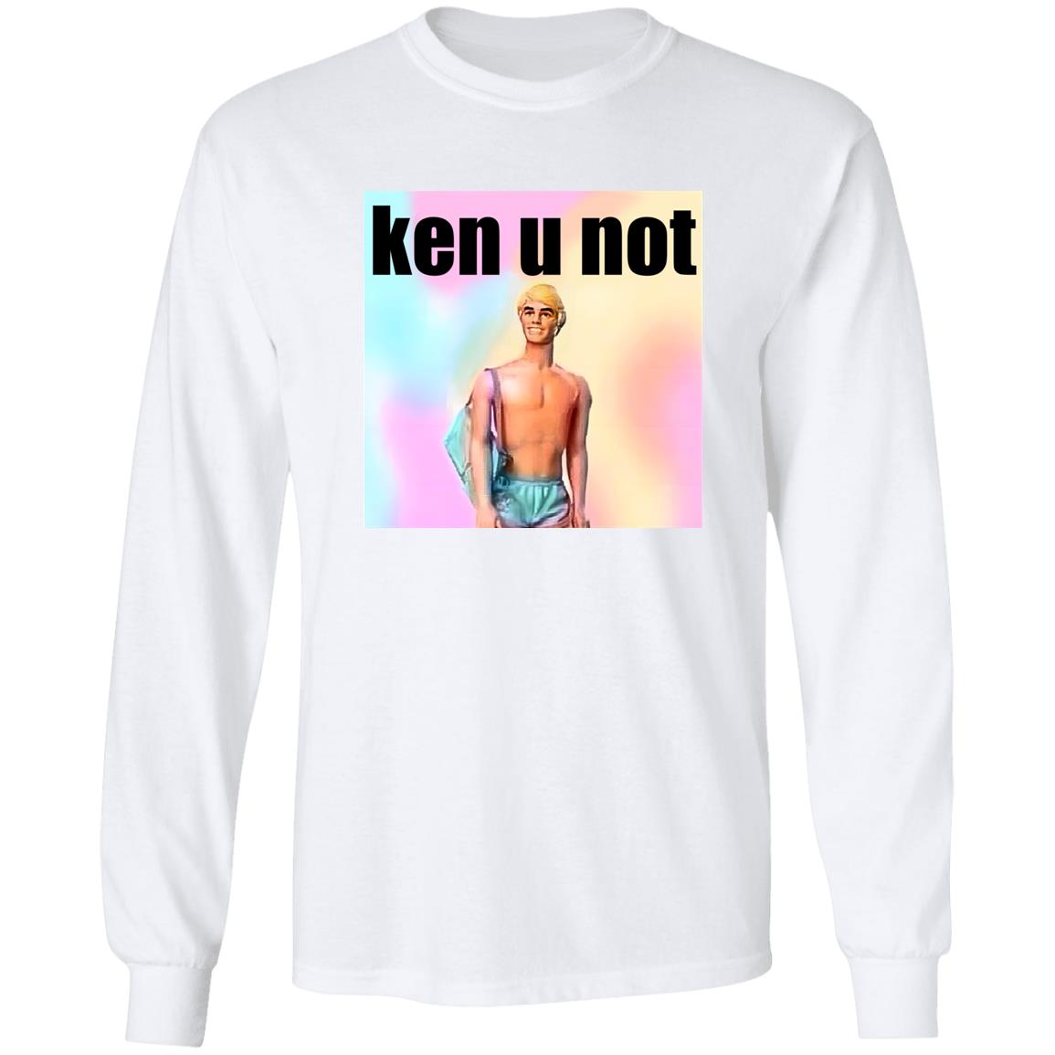 Ken U Not Shirt