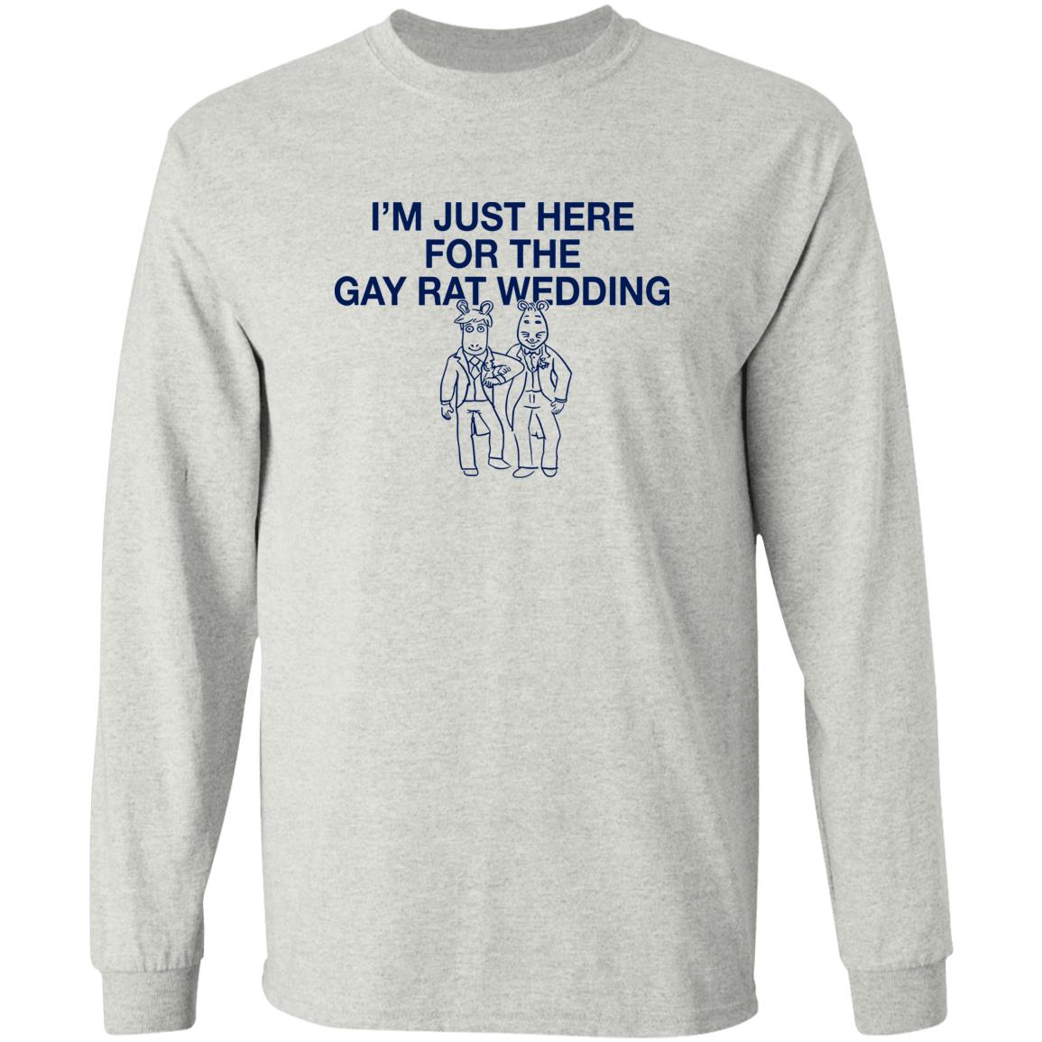 I’m Just Here For The Gay Rat Wedding Shirt